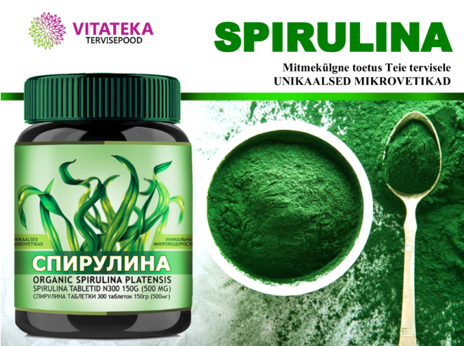 Spirulina - Mitmekülgne toetus Teie tervisele unikaalsed mikrovetikad