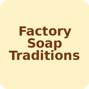 Factory Soap Traditions