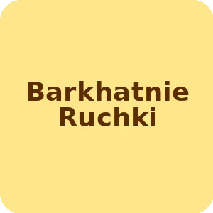 Barkhatnie Ruchki